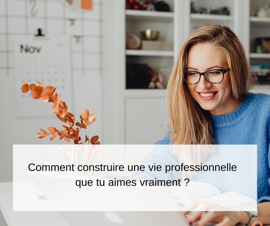 Construire une vie professionnelle que l'on aime